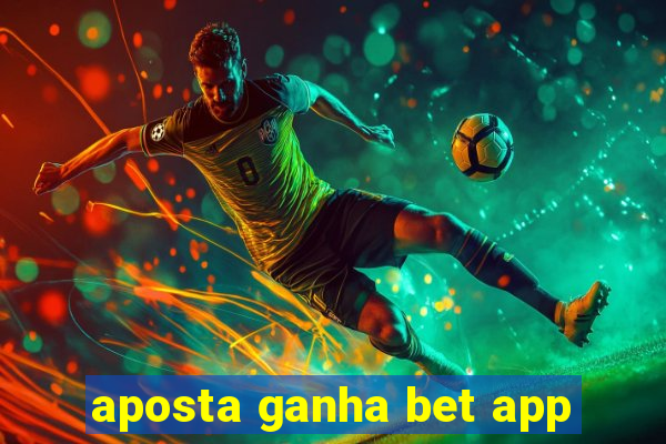 aposta ganha bet app